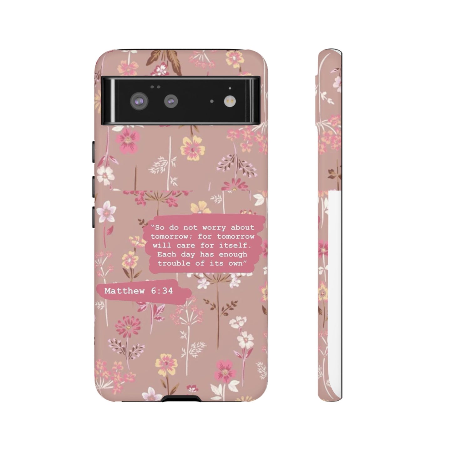 Phone Case Christian Bible Verse Matthew 6:34 Pink Floral Teen Girl Gift