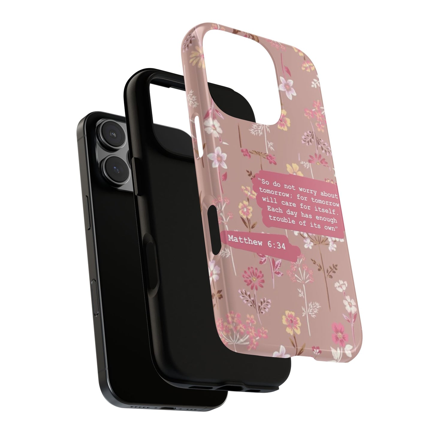Phone Case Christian Bible Verse Matthew 6:34 Pink Floral Teen Girl Gift