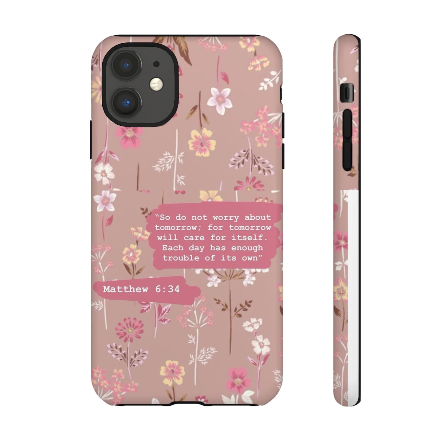 Phone Case Christian Bible Verse Matthew 6:34 Pink Floral Teen Girl Gift