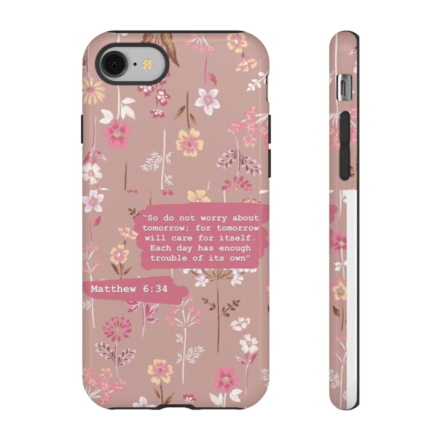 Phone Case Christian Bible Verse Matthew 6:34 Pink Floral Teen Girl Gift