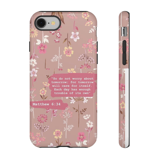 Phone Case Christian Bible Verse Matthew 6:34 Pink Floral Teen Girl Gift