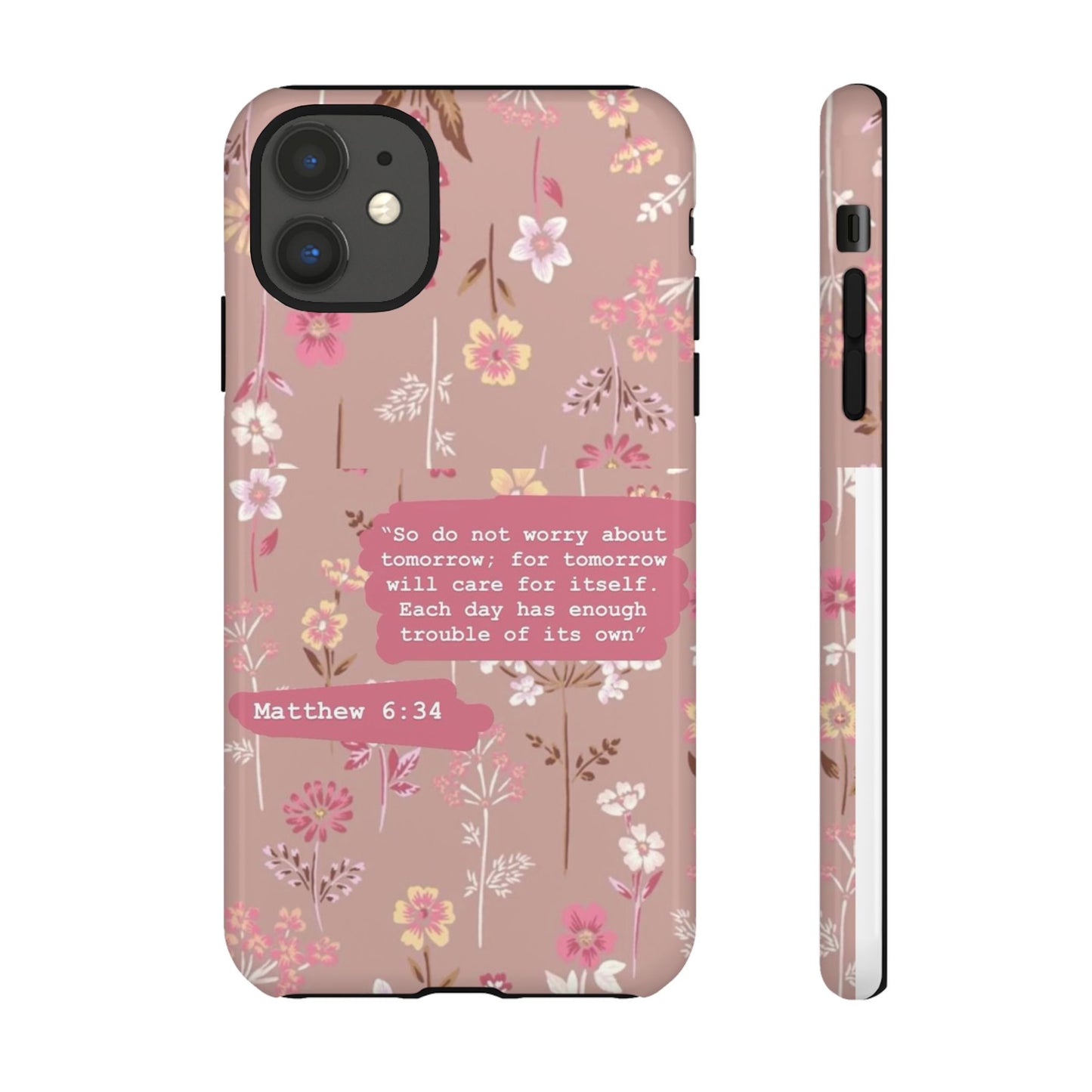 Phone Case Christian Bible Verse Matthew 6:34 Pink Floral Teen Girl Gift