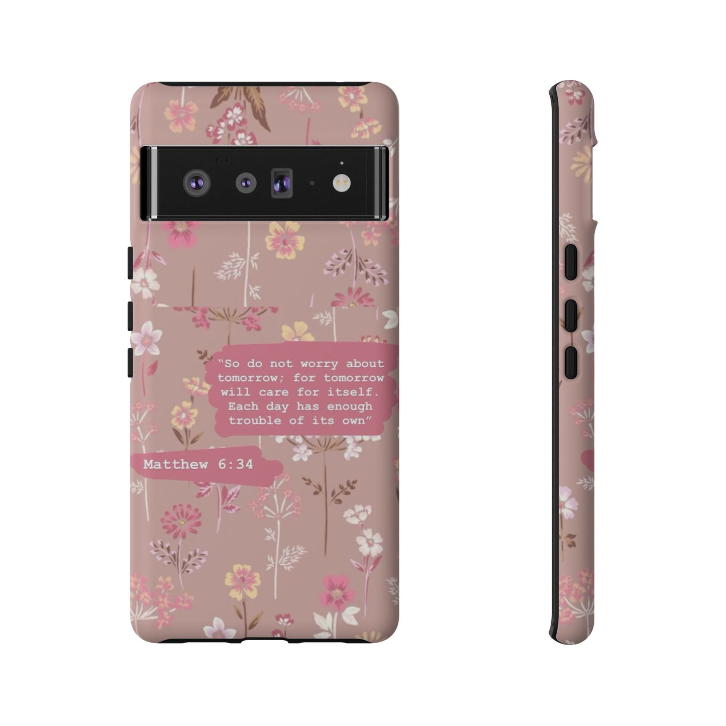 Phone Case Christian Bible Verse Matthew 6:34 Pink Floral Teen Girl Gift