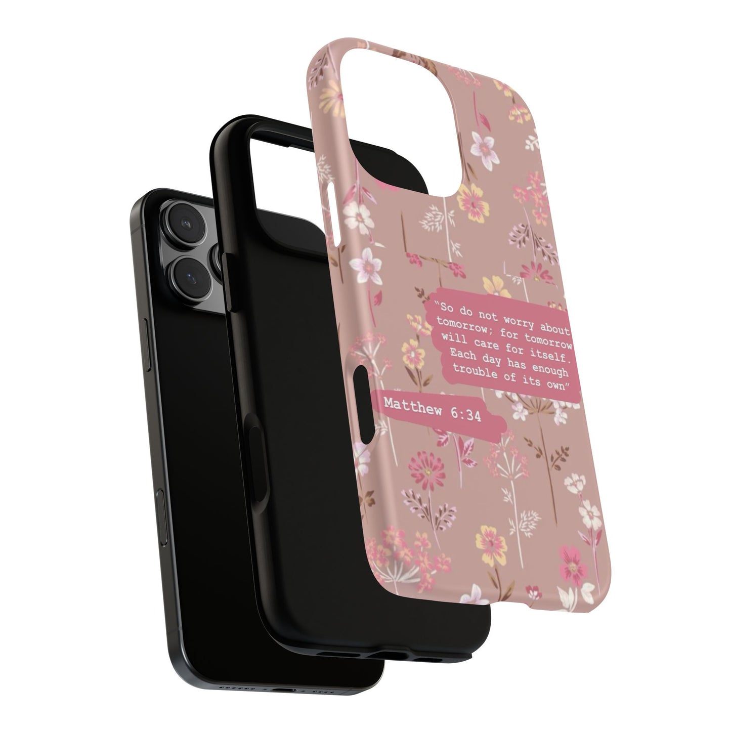 Phone Case Christian Bible Verse Matthew 6:34 Pink Floral Teen Girl Gift