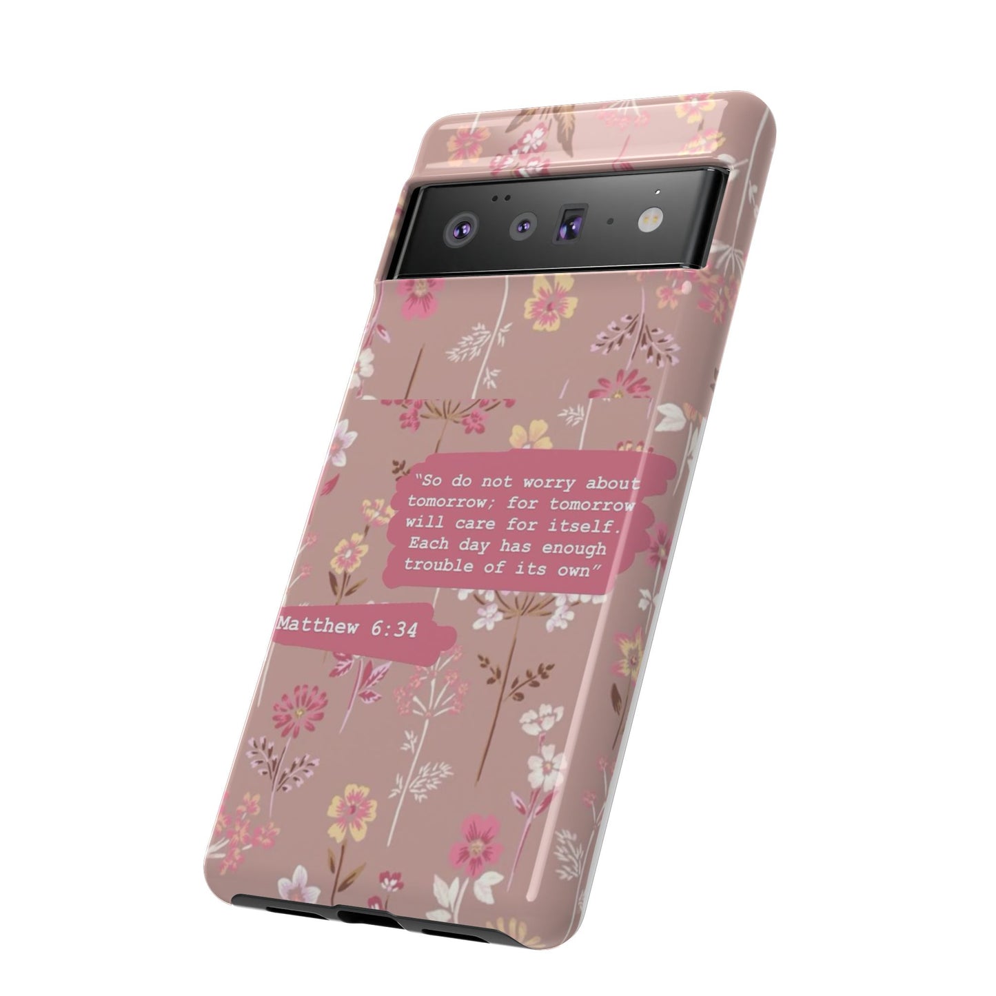 Phone Case Christian Bible Verse Matthew 6:34 Pink Floral Teen Girl Gift