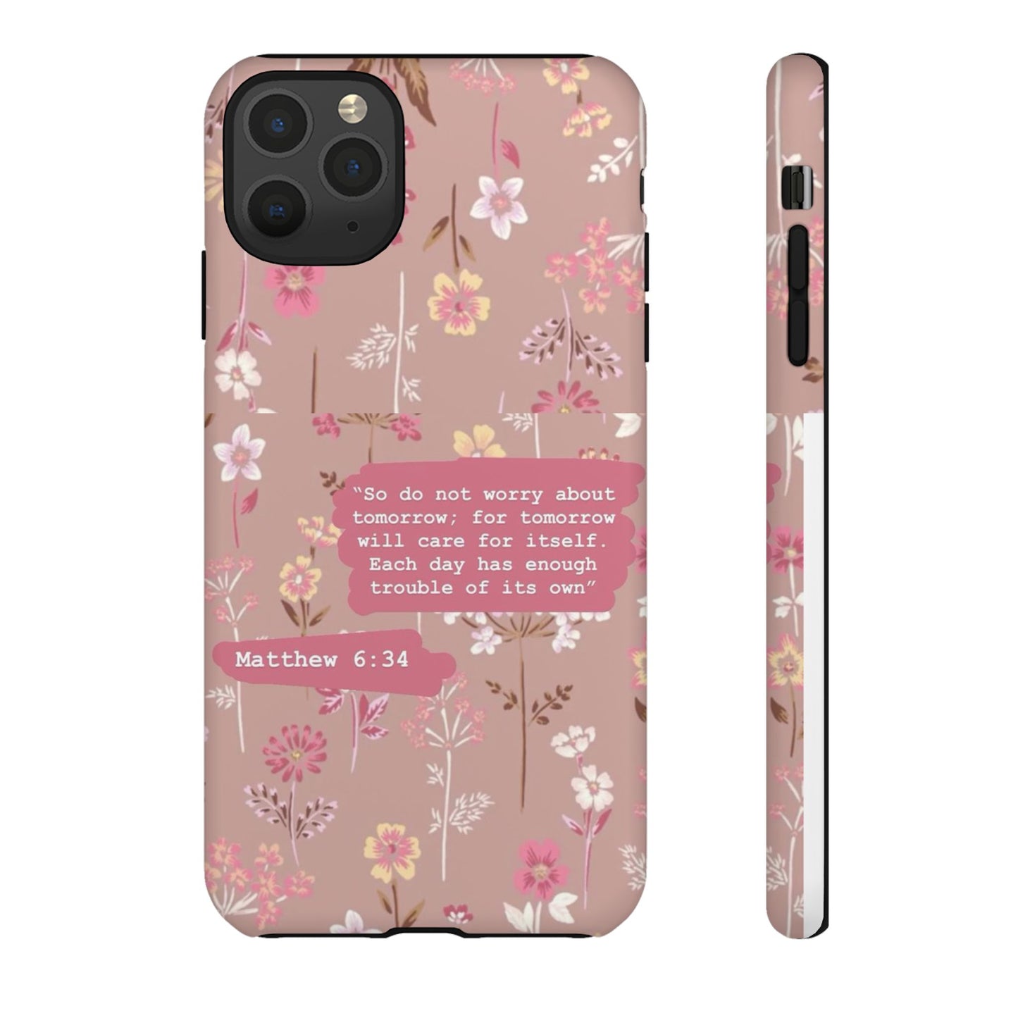 Phone Case Christian Bible Verse Matthew 6:34 Pink Floral Teen Girl Gift