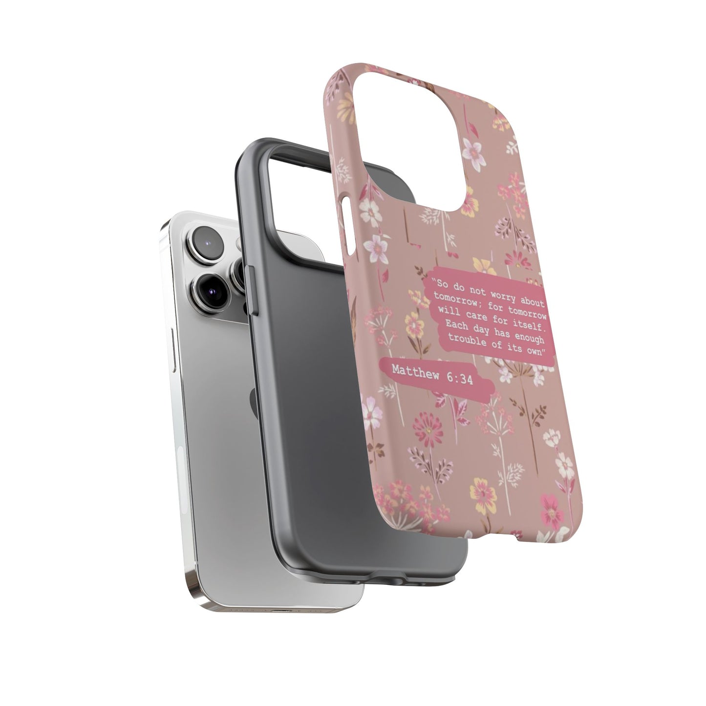 Phone Case Christian Bible Verse Matthew 6:34 Pink Floral Teen Girl Gift