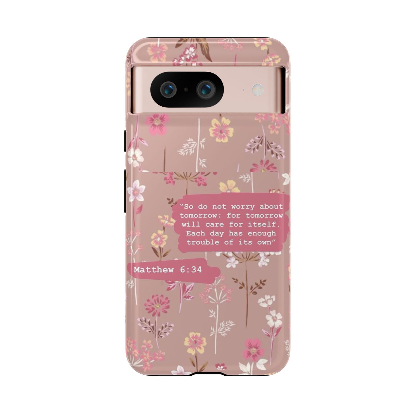Phone Case Christian Bible Verse Matthew 6:34 Pink Floral Teen Girl Gift