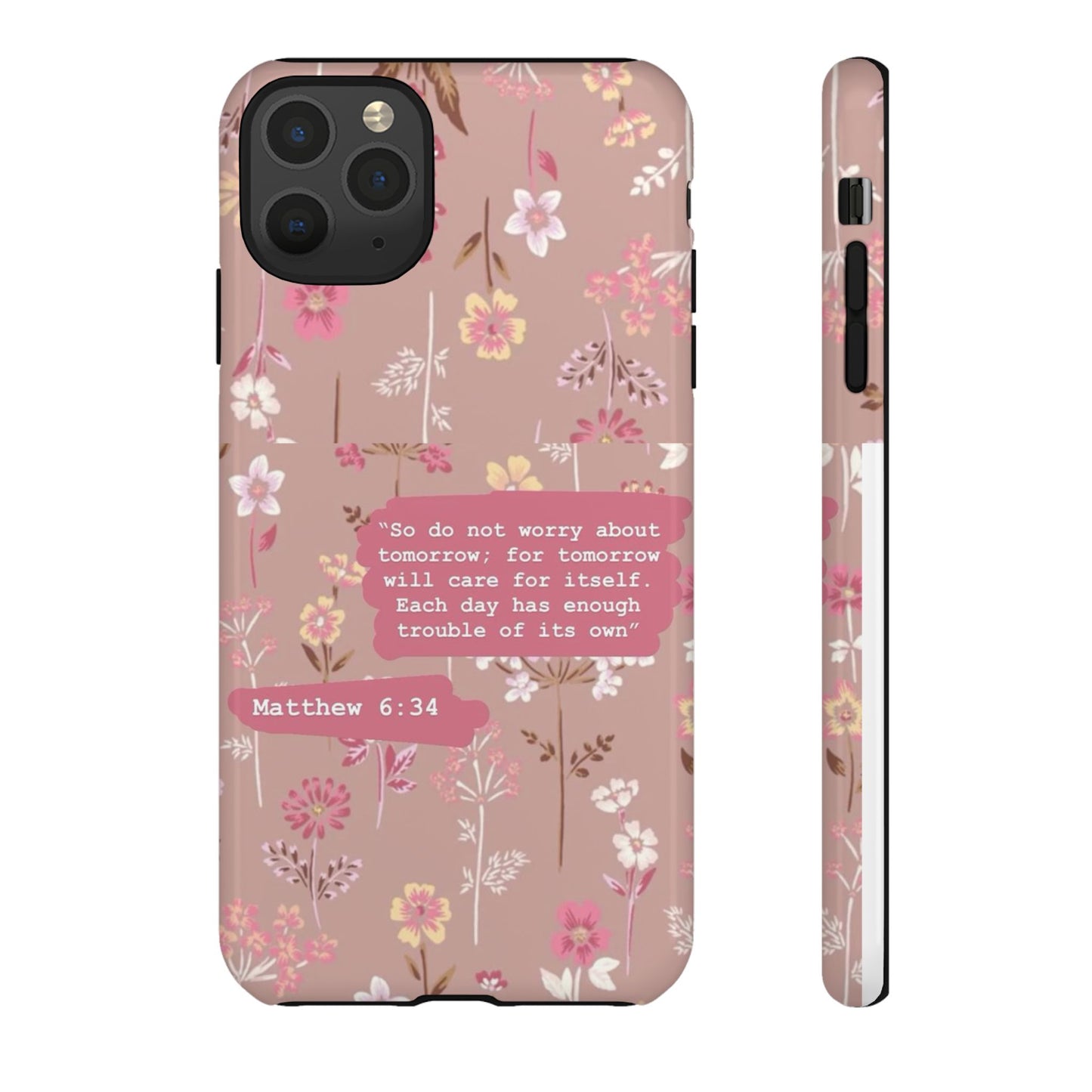 Phone Case Christian Bible Verse Matthew 6:34 Pink Floral Teen Girl Gift
