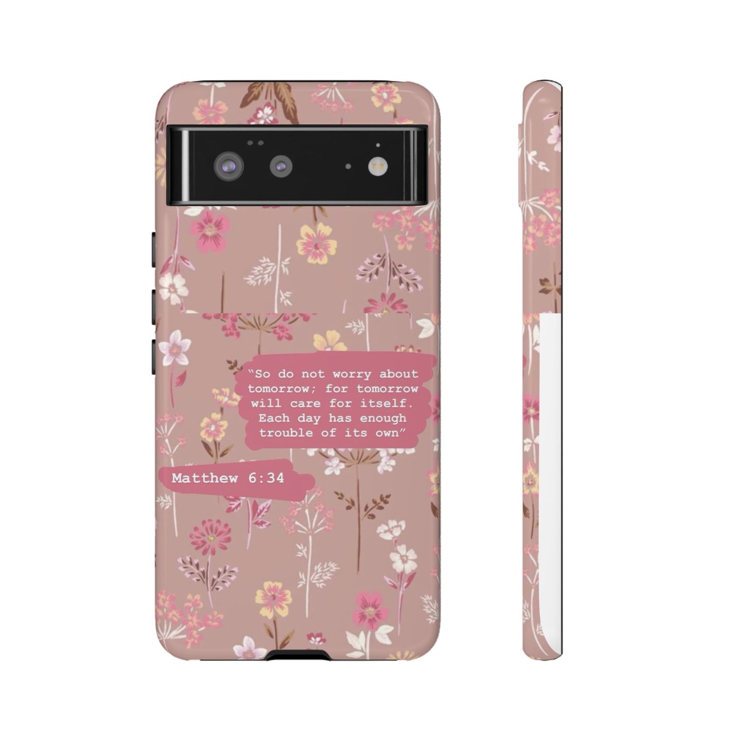 Phone Case Christian Bible Verse Matthew 6:34 Pink Floral Teen Girl Gift