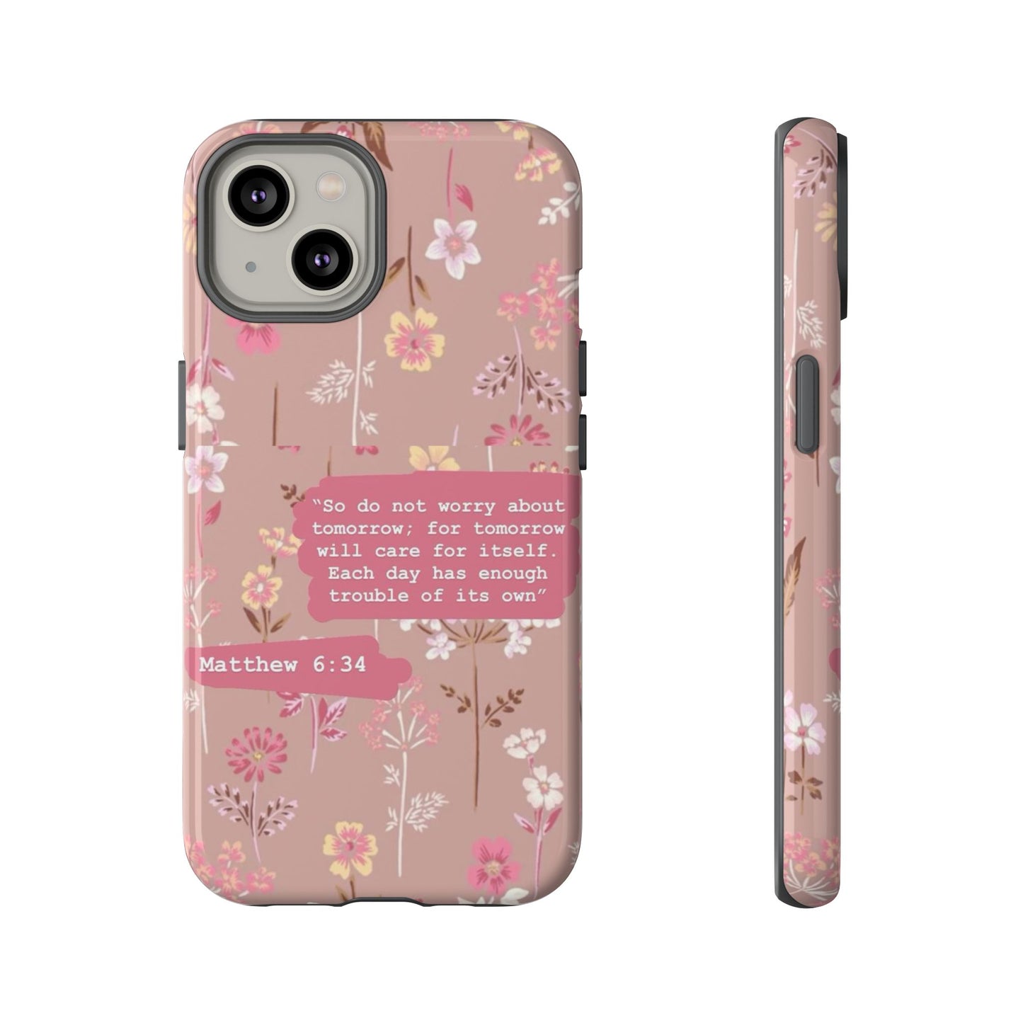 Phone Case Christian Bible Verse Matthew 6:34 Pink Floral Teen Girl Gift