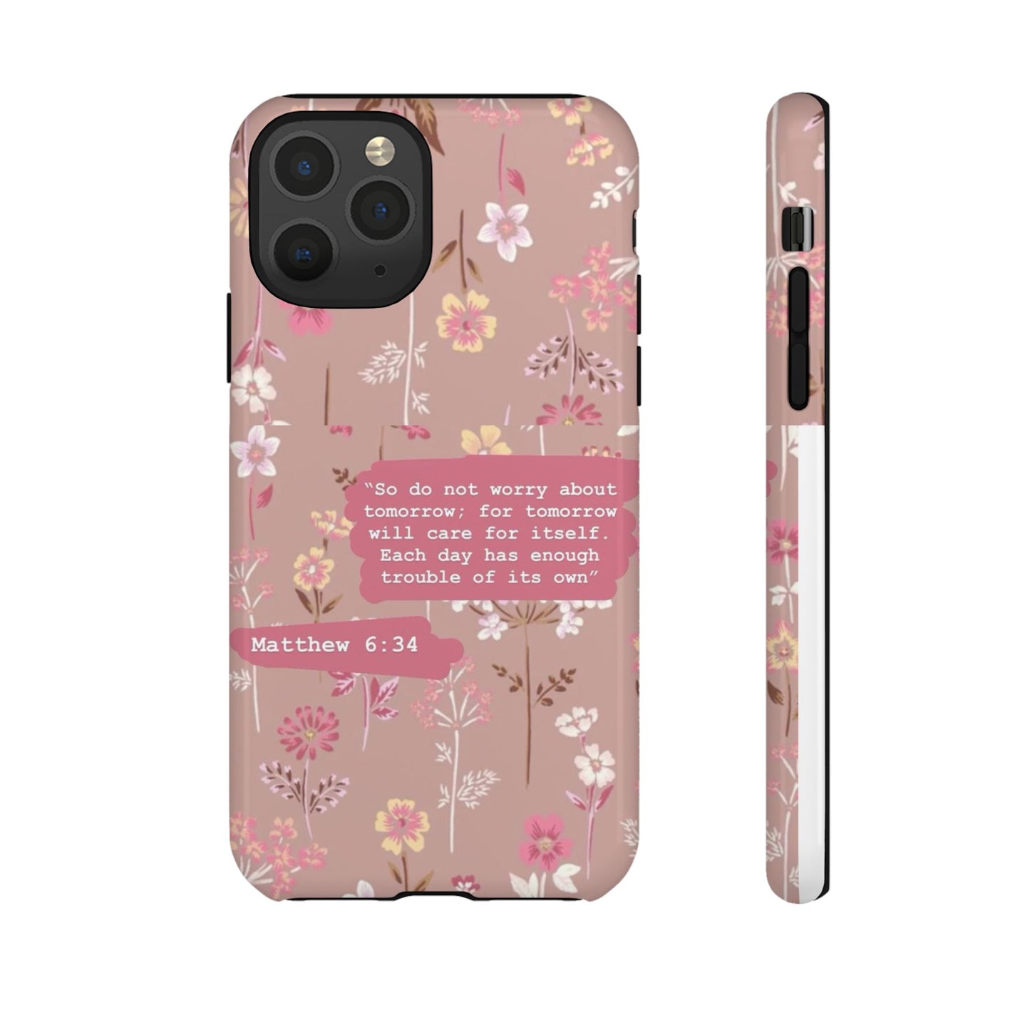 Phone Case Christian Bible Verse Matthew 6:34 Pink Floral Teen Girl Gift