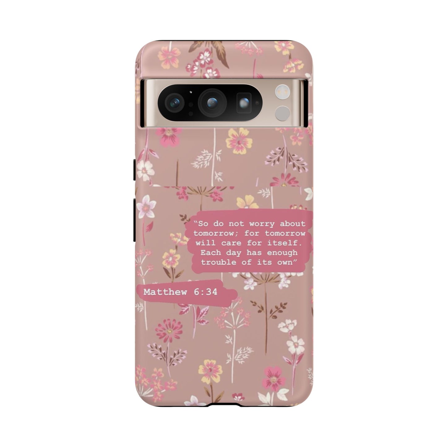 Phone Case Christian Bible Verse Matthew 6:34 Pink Floral Teen Girl Gift