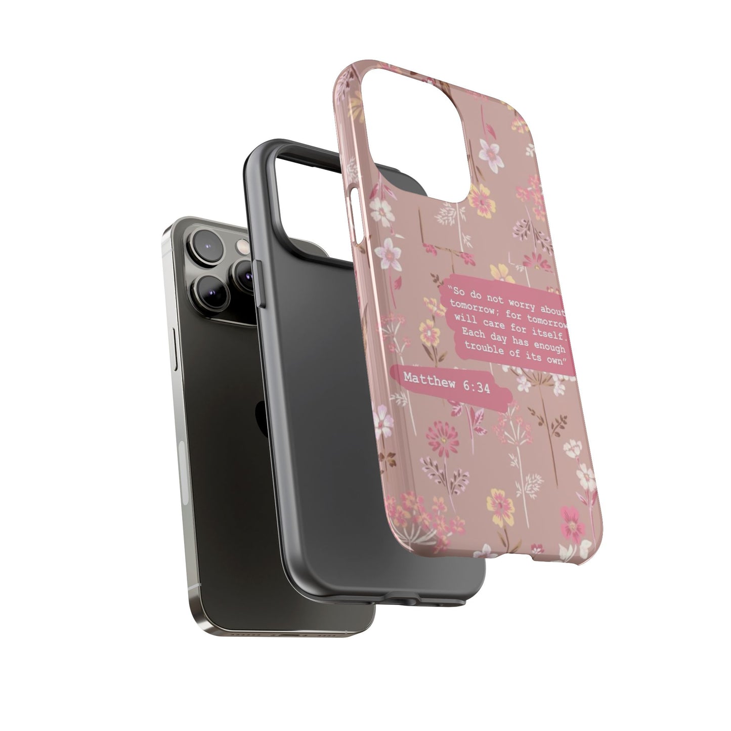 Phone Case Christian Bible Verse Matthew 6:34 Pink Floral Teen Girl Gift