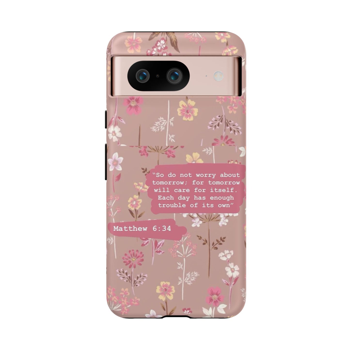 Phone Case Christian Bible Verse Matthew 6:34 Pink Floral Teen Girl Gift