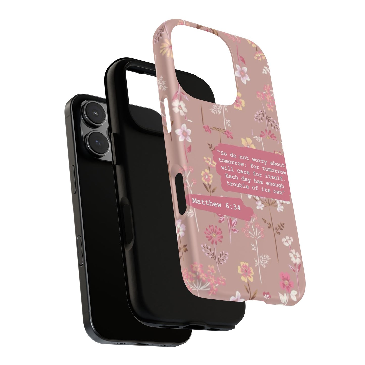 Phone Case Christian Bible Verse Matthew 6:34 Pink Floral Teen Girl Gift