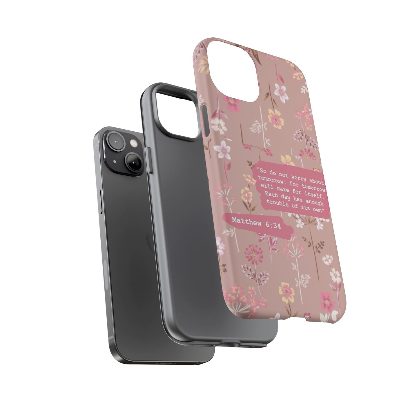 Phone Case Christian Bible Verse Matthew 6:34 Pink Floral Teen Girl Gift