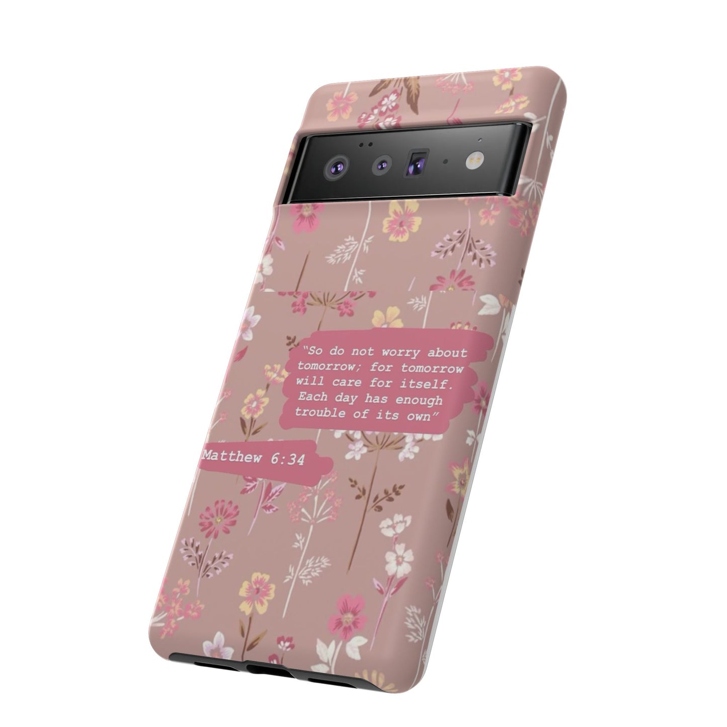 Phone Case Christian Bible Verse Matthew 6:34 Pink Floral Teen Girl Gift