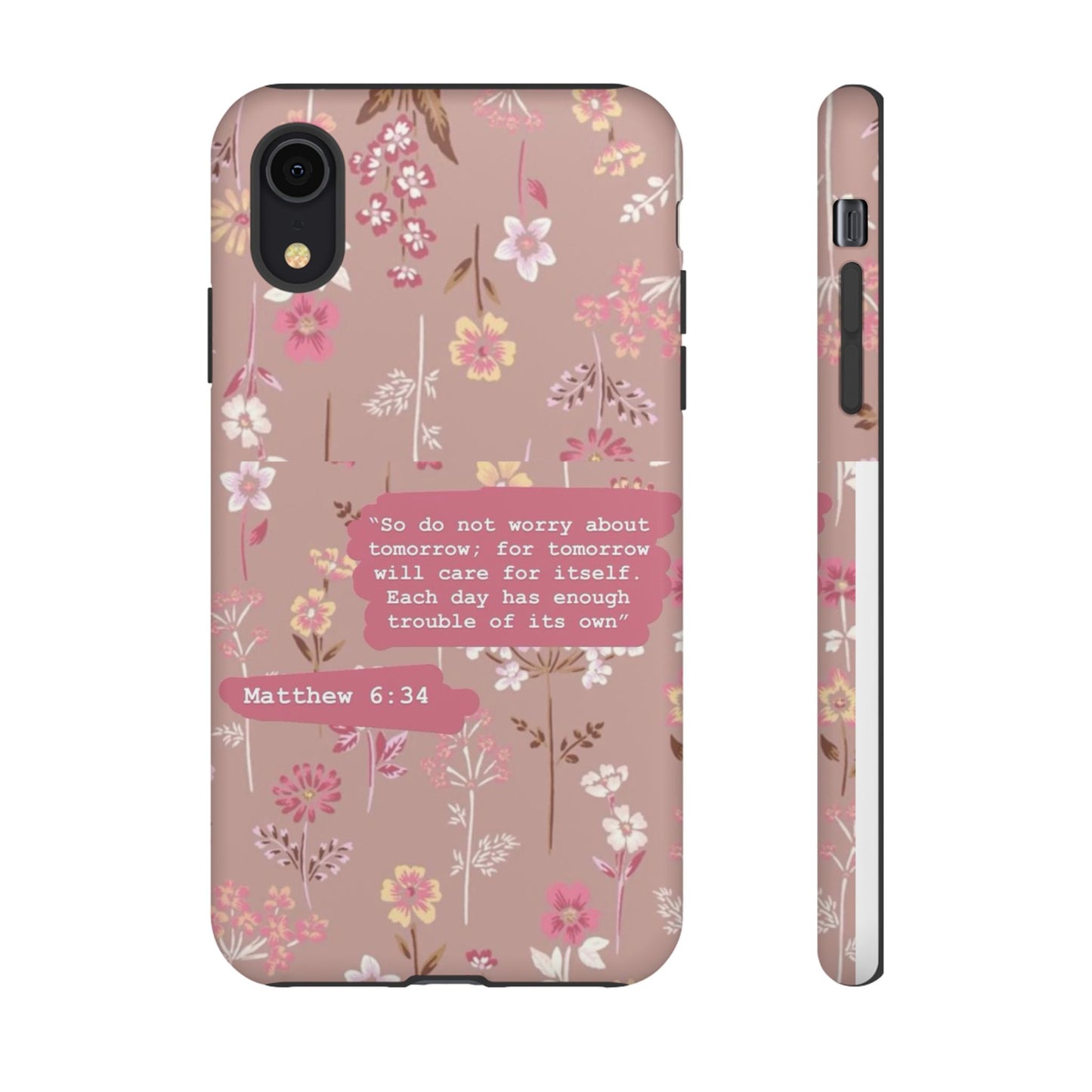 Phone Case Christian Bible Verse Matthew 6:34 Pink Floral Teen Girl Gift