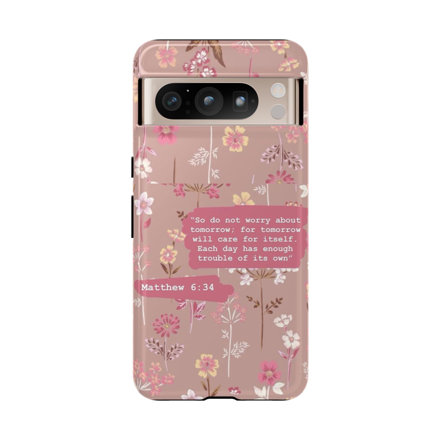 Phone Case Christian Bible Verse Matthew 6:34 Pink Floral Teen Girl Gift